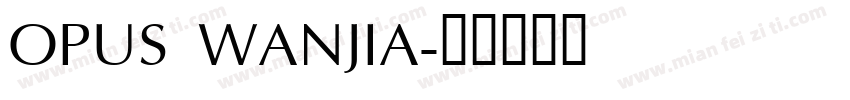 OPUS WANJIA字体转换